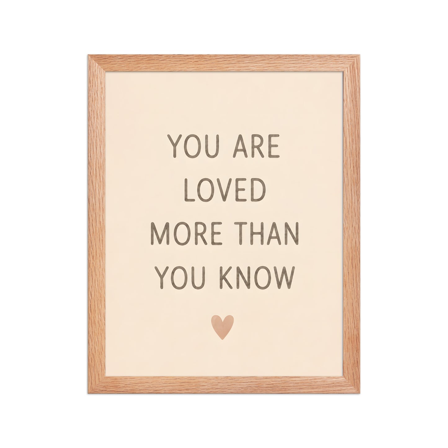 You Are Loved More Than You Know — Nursery Framed Wall Art