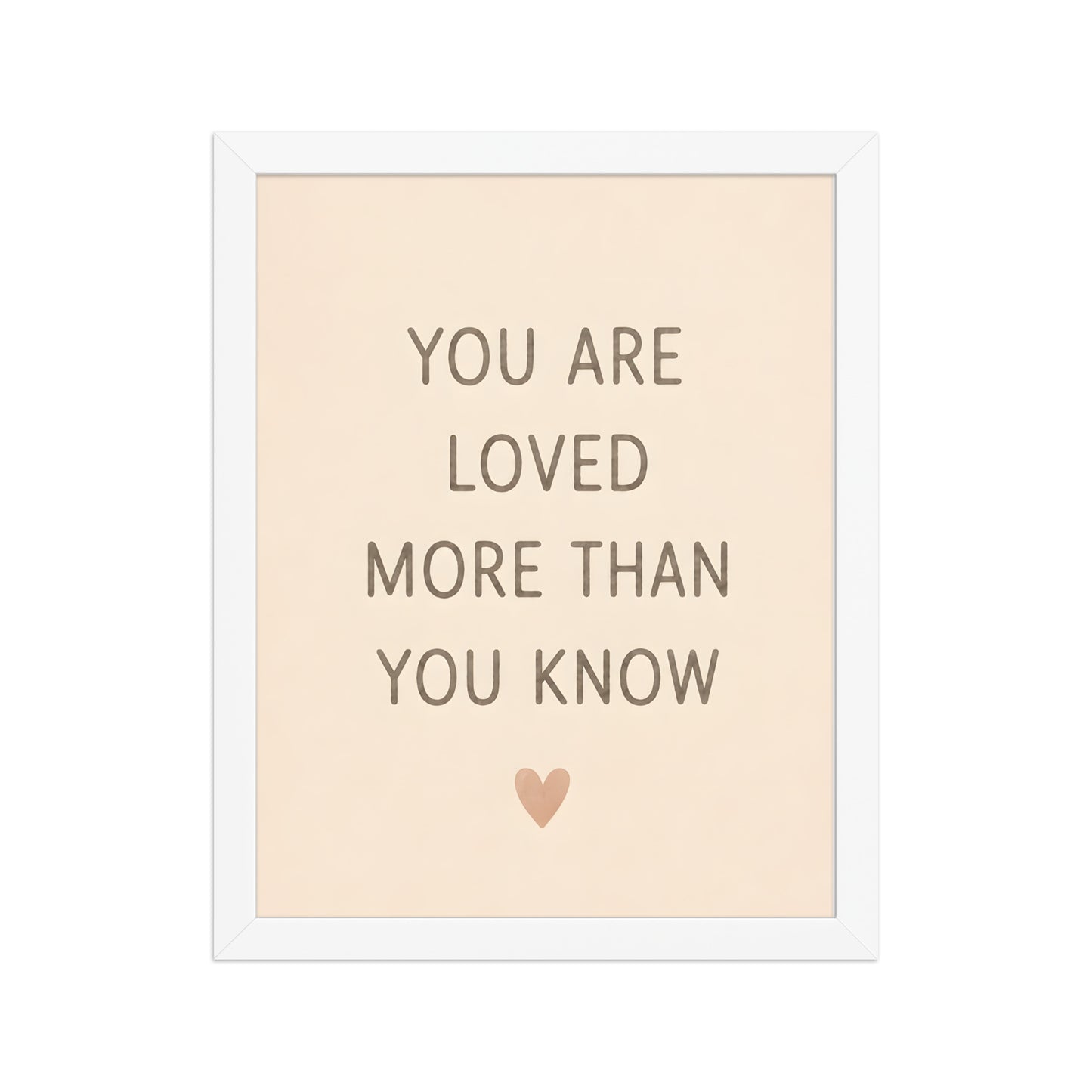 You Are Loved More Than You Know — Nursery Framed Wall Art