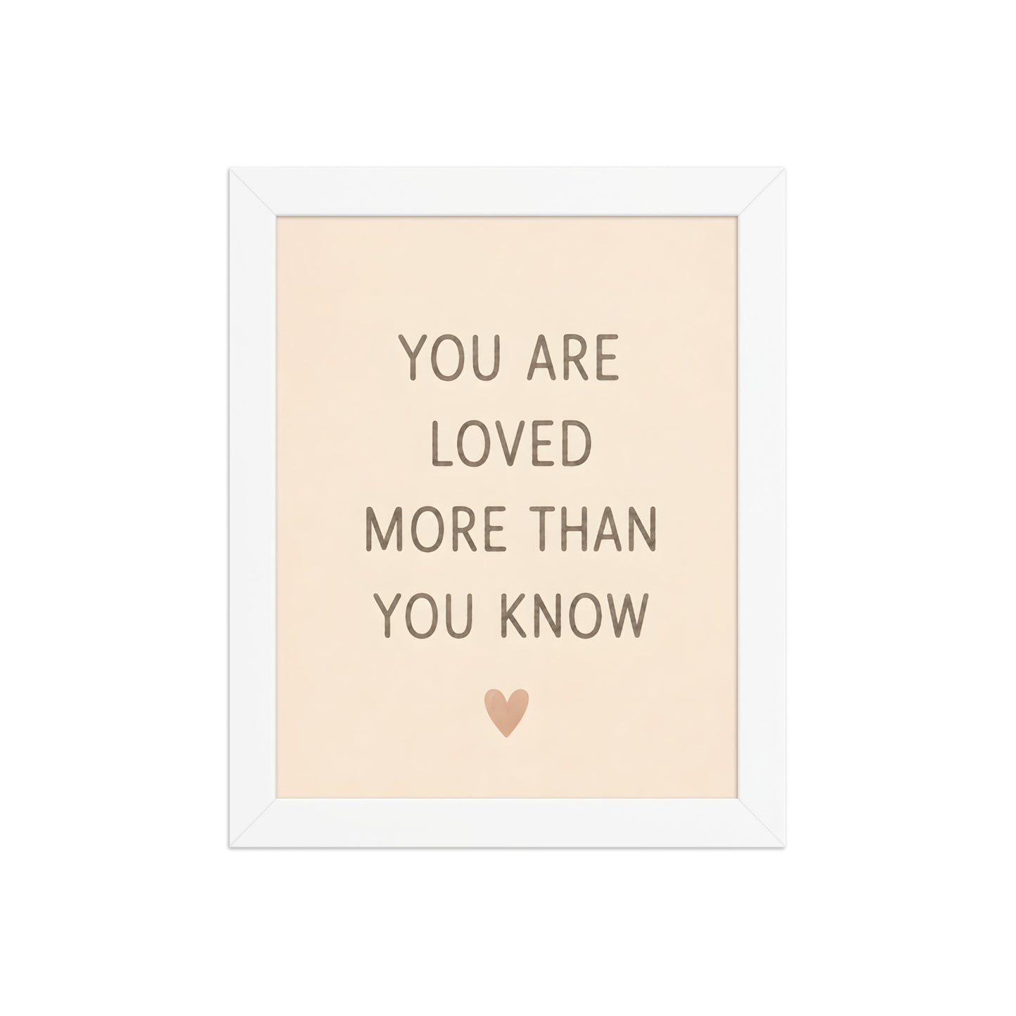 You Are Loved More Than You Know — Nursery Framed Wall Art